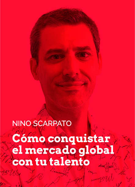 Nino Scarpato: cómo conquistar el mercado global con tu talento